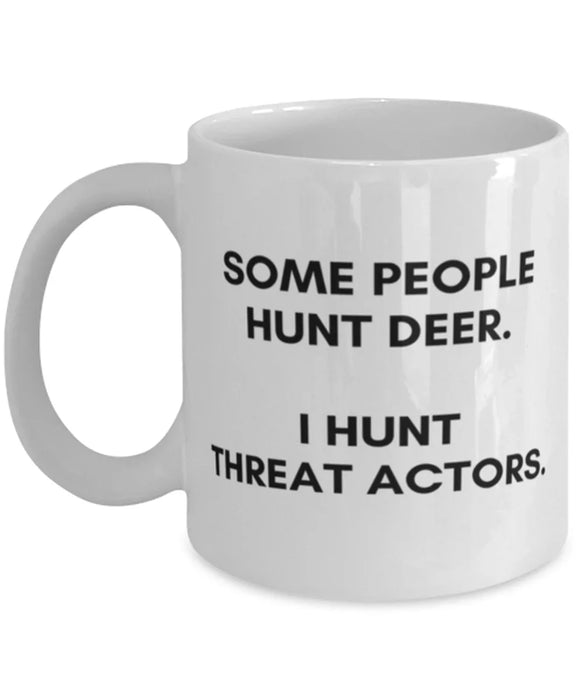 Cyber Security Analyst, Technician, CISO Coffee Mug, I Hunt Threat Actors, Chief Information Security Officer, Cyber Security Analyst, Technician, CISO Funny, Inappropriate, Gag, Coffee Mug, Gift for Cyber Security Analyst, Technician, CISO