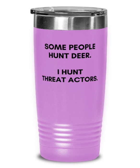 Cyber Security Analyst, Technician, CISO Tumbler, I Hunt Threat Actors, Chief Information Security Officer, Cyber Security Analyst, Technician, CISO Funny, Inappropriate, Gag, Tumbler Light Purple, Gift for Cyber Security Analyst, Technician, CISO