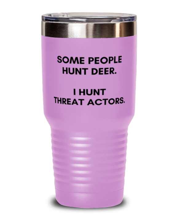 Cyber Security Analyst, Technician, CISO Tumbler, I Hunt Threat Actors, Chief Information Security Officer, Cyber Security Analyst, Technician, CISO Funny, Inappropriate, Gag, Tumbler Light Purple, Gift for Cyber Security Analyst, Technician, CISO