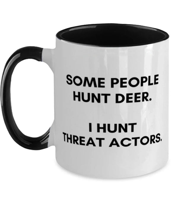 Cyber Security Analyst, Technician, CISO Coffee Mug, I Hunt Threat Actors, Chief Information Security Officer, Cyber Security Analyst, Technician, CISO Funny, Inappropriate, Gag, Coffee Mug Black Two Tone, Gift for Cyber Security Analyst, Technician, CISO