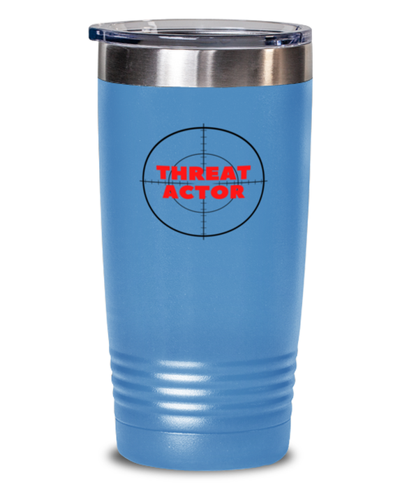 Cyber Security Analyst, Technician, CISO Tumbler, Hunt Threat Actors, Chief Information Security Officer, Cyber Security Analyst, Technician, CISO Funny, Inappropriate, Gag, Tumbler light blue, Gift for Cyber Security Analyst, Technician, CISO