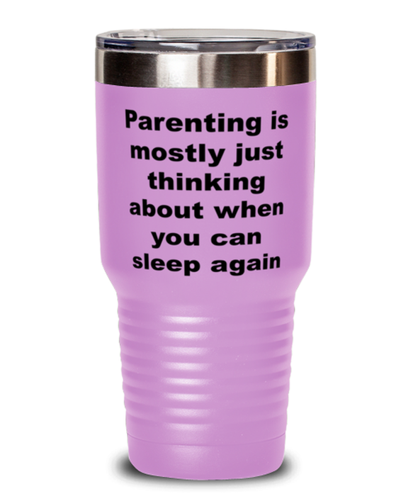 New Mom, New Dad Tumbler, Parenting is Mostly Thinking About Sleep Again, New Mom, New Dad Funny, Inappropriate, Gag, Tumbler Light Purple, Gift for New Mom, New Dad