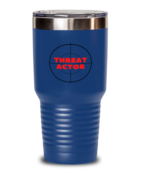 Cyber Security Analyst, Technician, CISO Tumbler, Hunt Threat Actors, Chief Information Security Officer, Cyber Security Analyst, Technician, CISO Funny, Inappropriate, Gag, Tumbler Blue, Gift for Cyber Security Analyst, Technician, CISO