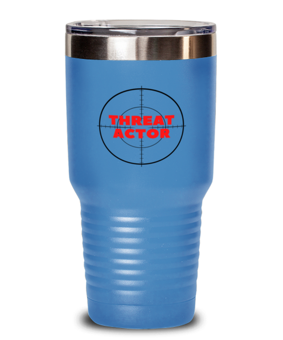 Cyber Security Analyst, Technician, CISO Tumbler, Hunt Threat Actors, Chief Information Security Officer, Cyber Security Analyst, Technician, CISO Funny, Inappropriate, Gag, Tumbler Light Blue, Gift for Cyber Security Analyst, Technician, CISO