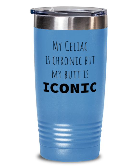 Celiac, Celiac Awareness Month, Tumbler, My Celiac is Chronic but My Butt is Iconic, Celiac, Celiac Awareness Month, Funny, Inappropriate, Gag, Tumbler light blue, Gift for Celiac, Celiac Awareness Month,