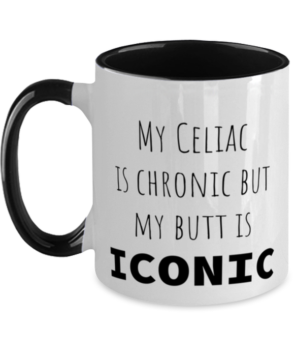 Celiac, Celiac Awareness Month, Coffee Mug, My Celiac is Chronic but My Butt is Iconic, Celiac, Celiac Awareness Month, Funny, Inappropriate, Gag, Coffee Mug Black Two Tone, Gift for Celiac, Celiac Awareness Month,