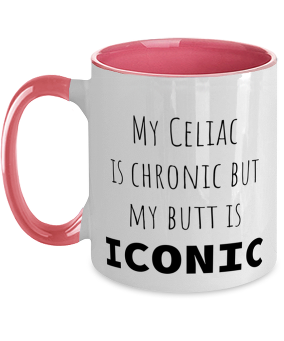 Celiac, Celiac Awareness Month, Coffee Mug, My Celiac is Chronic but My Butt is Iconic, Celiac, Celiac Awareness Month, Funny, Inappropriate, Gag, Coffee Mug Pink Two Tone, Gift for Celiac, Celiac Awareness Month,