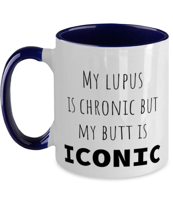 Lupus, Lupus Awareness, Coffee Mug, My Lupus is Chronic but My Butt is Iconic, Lupus, Lupus Awareness, Funny, Inappropriate, Gag, Coffee Mug Navy Two Tone, Gift for Lupus, Lupus Awareness,