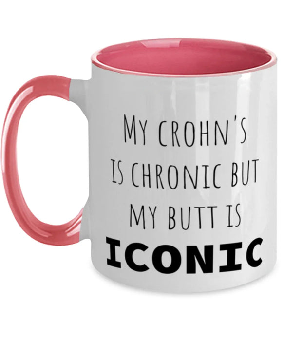 Crohns, Crohns Awareness, Coffee Mug, My Crohns is Chronic but My Butt is Iconic, Crohns, Crohns Awareness, Funny, Inappropriate, Gag, Coffee Mug Pink Two Tone, Gift for Crohns, Crohns Awareness,