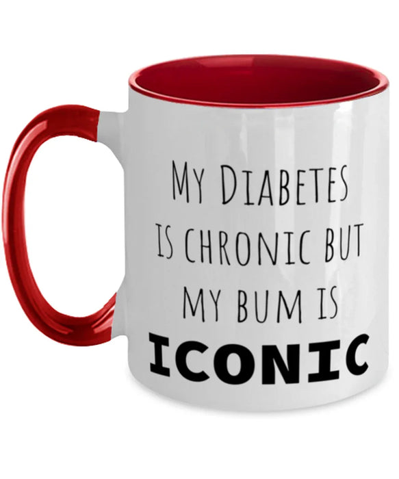 Diabetes, Diabetes Awareness, Coffee Mug, My Diabetes is Chronic but My Bum is Iconic, Diabetes, Diabetes Awareness, Funny, Inappropriate, Gag, Coffee Mug Red Two Tone, Gift for Diabetes, Diabetes Awareness,