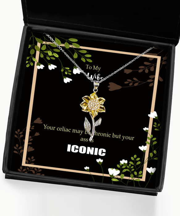 To My Wife, Celiac Awareness, Wife, Celiac Awareness Jewelry, Celiac is Chronic but Your Ass is Iconic, Sunflower Pendant