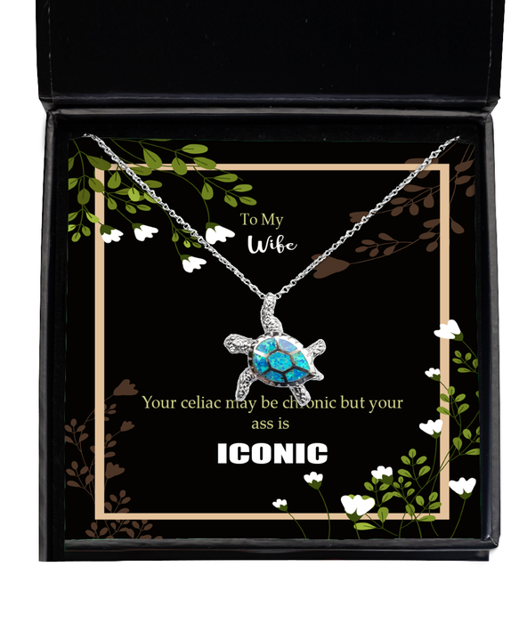 To My Wife, Celiac Awareness, Wife, Celiac Awareness Jewelry, Celiac is Chronic but Your Ass is Iconic, Turtle Necklace