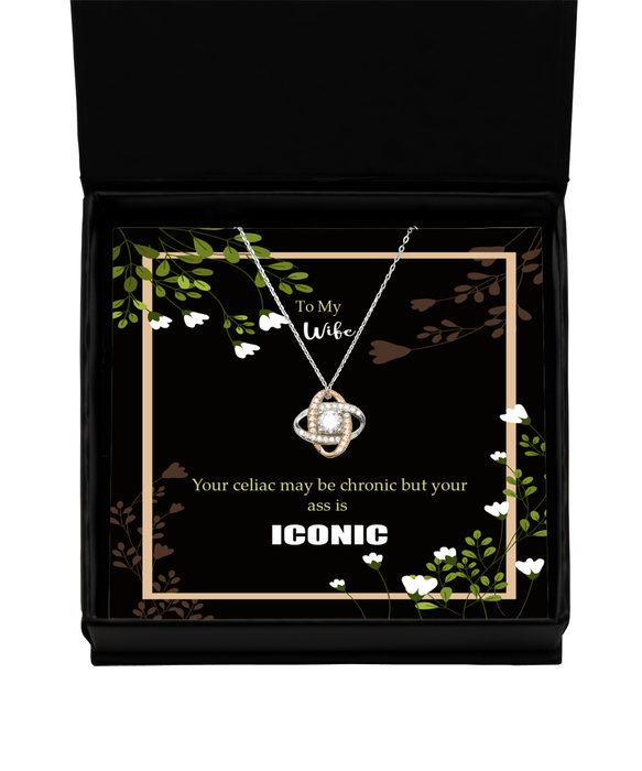 To My Wife, Celiac Awareness, Wife, Celiac Awareness Jewelry, Celiac is Chronic but Your Ass is Iconic, Love Knot Rose Gold Necklace