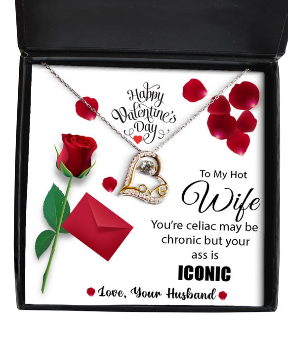 To My Hot Wife, Valentines Day, Hot Wife, Valentines Day Jewelry, Celiac is Chronic but Your Ass is Iconic, Love Dancing Necklace