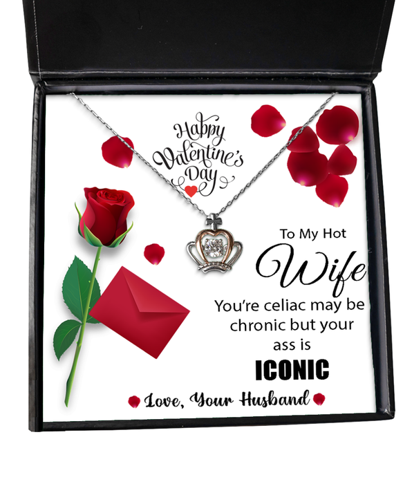 To My Hot Wife, Valentines Day, Hot Wife, Valentines Day Jewelry, Celiac is Chronic but Your Ass is Iconic, Crown Necklace