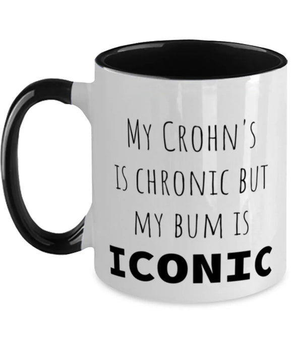 Crohns, Crohns Awareness, Coffee Mug, My Crohns is Chronic but My Bum is Iconic, Crohns, Crohns Awareness, Funny, Inappropriate, Gag, Coffee Mug Black Two Tone, Gift for Crohns, Crohns Awareness,