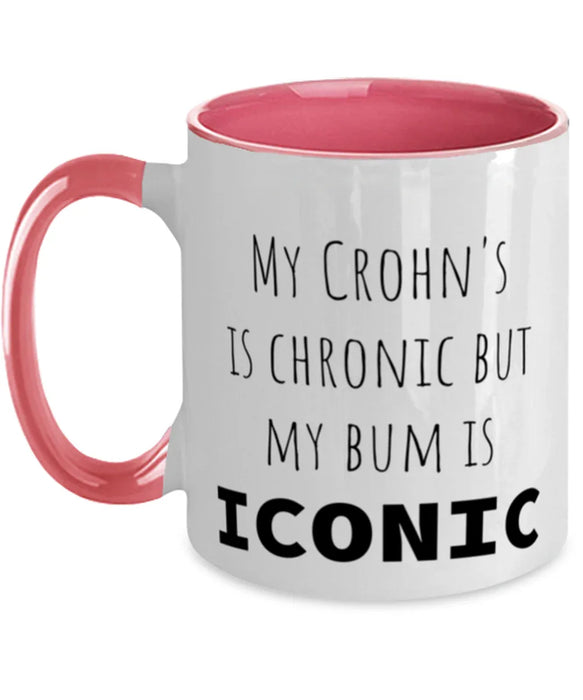 Crohns, Crohns Awareness, Coffee Mug, My Crohns is Chronic but My Bum is Iconic, Crohns, Crohns Awareness, Funny, Inappropriate, Gag, Coffee Mug Pink Two Tone, Gift for Crohns, Crohns Awareness,