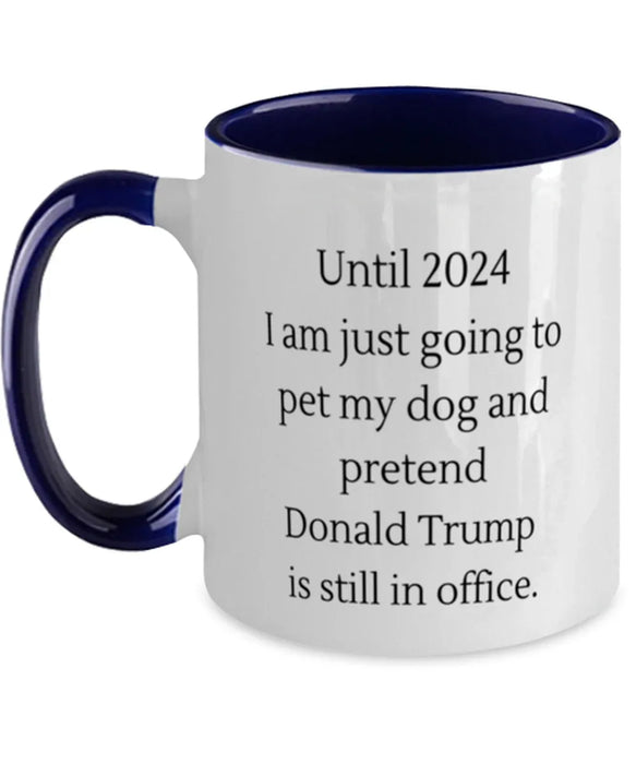 Donald Trump, Republican, 2024 Coffee Mug, Pet My Dog and Pretend Donald Trump is President, Donald Trump, Republican, 2024 Funny, Inappropriate, Gag, Coffee Mug Navy Two Tone, Gift for Donald Trump, Republican, 2024