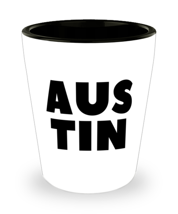 Austin Texas Shot Glass, Austin TX Gift, Weird, Austin Texas Funny, Inappropriate, Gag, Shot Glass, Gift for Austin Texas