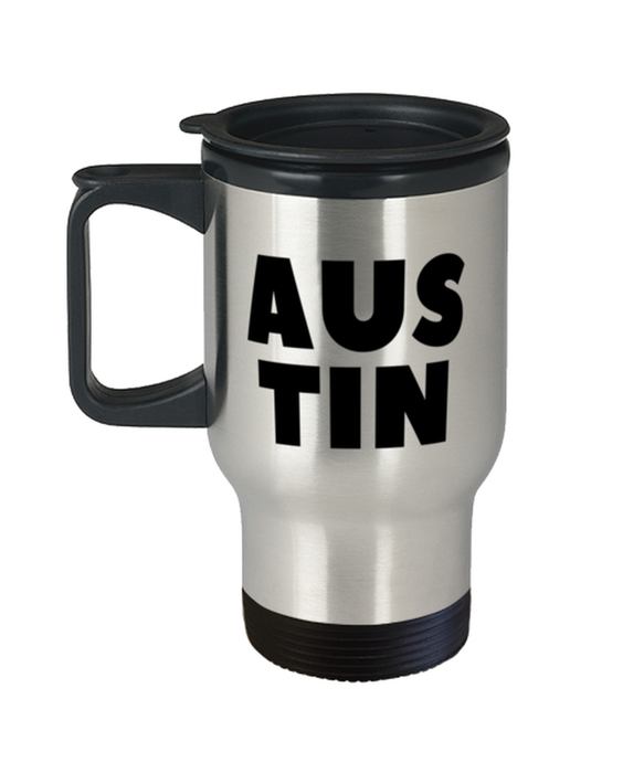 Austin Texas Travel Mug, Austin TX Gift, Weird, Austin Texas Funny, Inappropriate, Gag, Travel Mug, Gift for Austin Texas