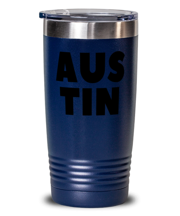 Austin Texas Tumbler, Austin TX Gift, Weird, Austin Texas Funny, Inappropriate, Gag, Tumbler Blue, Gift for Austin Texas