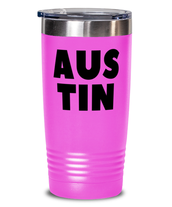 Austin Texas Tumbler, Austin TX Gift, Weird, Austin Texas Funny, Inappropriate, Gag, Tumbler Pink, Gift for Austin Texas