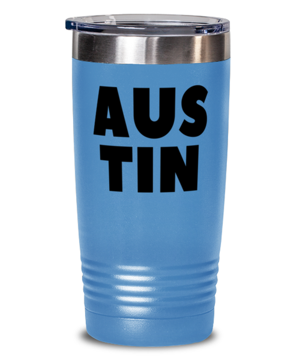 Austin Texas Tumbler, Austin TX Gift, Weird, Austin Texas Funny, Inappropriate, Gag, Tumbler light blue, Gift for Austin Texas