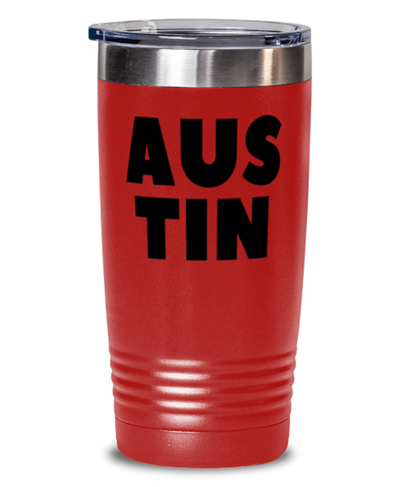 Austin Texas Tumbler, Austin TX Gift, Weird, Austin Texas Funny, Inappropriate, Gag, Tumbler Red, Gift for Austin Texas