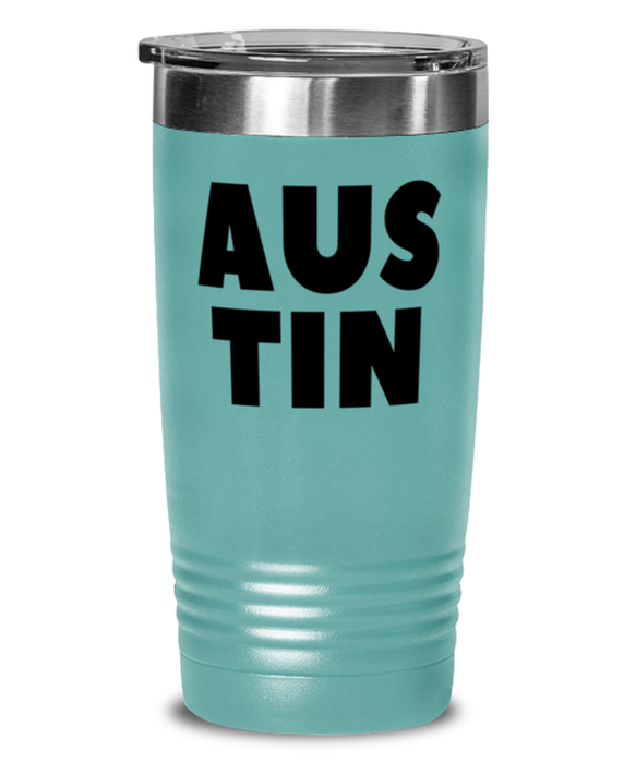 Austin Texas Tumbler, Austin TX Gift, Weird, Austin Texas Funny, Inappropriate, Gag, Tumbler Teal, Gift for Austin Texas