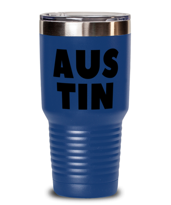 Austin Texas Tumbler, Austin TX Gift, Weird, Austin Texas Funny, Inappropriate, Gag, Tumbler Blue, Gift for Austin Texas