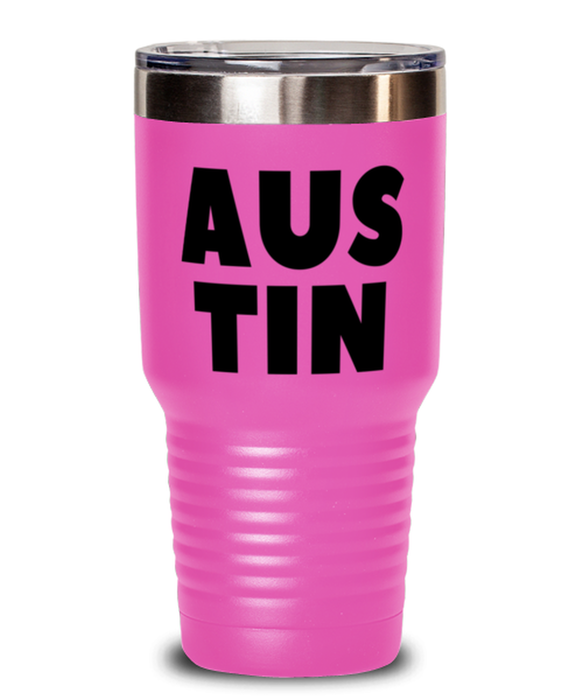 Austin Texas Tumbler, Austin TX Gift, Weird, Austin Texas Funny, Inappropriate, Gag, Tumbler Pink, Gift for Austin Texas