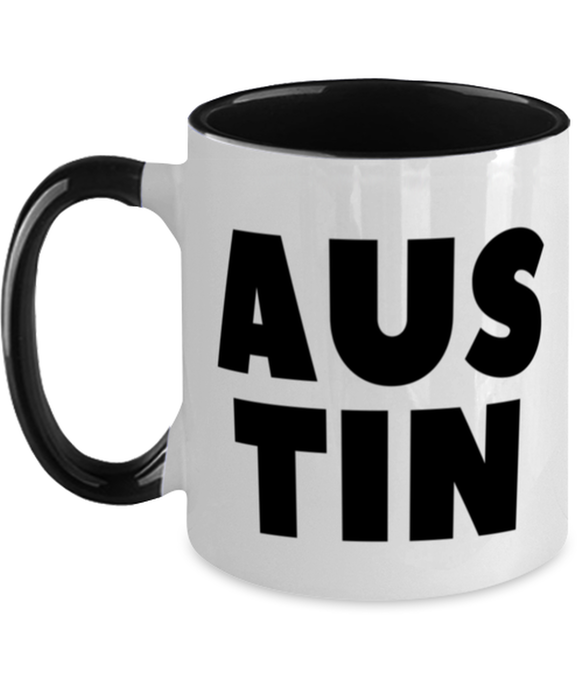 Austin Texas Coffee Mug, Austin TX Gift, Weird, Austin Texas Funny, Inappropriate, Gag, Coffee Mug Black Two Tone, Gift for Austin Texas