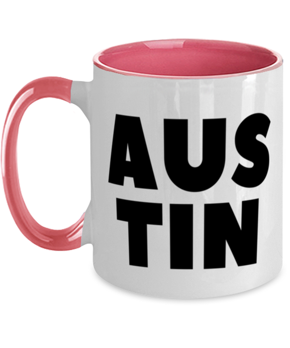 Austin Texas Coffee Mug, Austin TX Gift, Weird, Austin Texas Funny, Inappropriate, Gag, Coffee Mug Pink Two Tone, Gift for Austin Texas