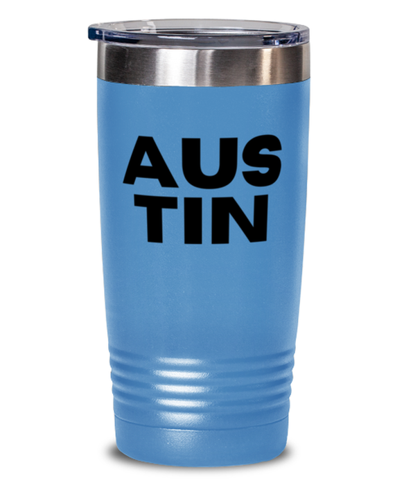 Austin TX Tumbler, Austin Texas Gift, Weird, Austin TX Funny, Inappropriate, Gag, Tumbler light blue, Gift for Austin TX