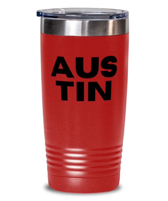 Austin TX Tumbler, Austin Texas Gift, Weird, Austin TX Funny, Inappropriate, Gag, Tumbler Red, Gift for Austin TX