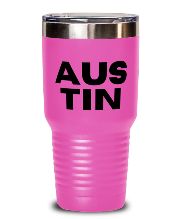 Austin TX Tumbler, Austin Texas Gift, Weird, Austin TX Funny, Inappropriate, Gag, Tumbler Pink, Gift for Austin TX