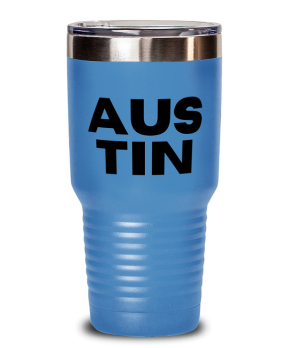 Austin TX Tumbler, Austin Texas Gift, Weird, Austin TX Funny, Inappropriate, Gag, Tumbler Light Blue, Gift for Austin TX