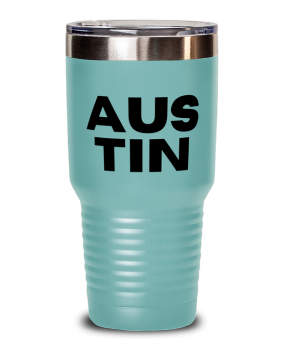 Austin TX Tumbler, Austin Texas Gift, Weird, Austin TX Funny, Inappropriate, Gag, Tumbler Teal, Gift for Austin TX