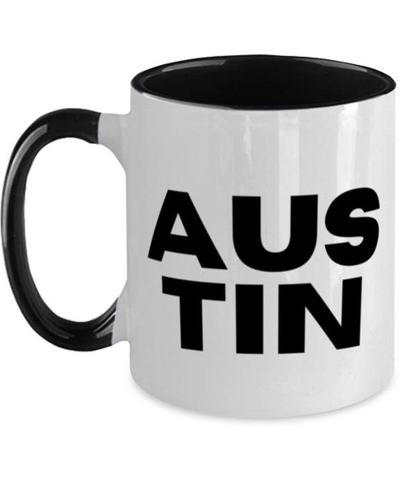 Austin TX Coffee Mug, Austin Texas Gift, Weird, Austin TX Funny, Inappropriate, Gag, Coffee Mug Black Two Tone, Gift for Austin TX