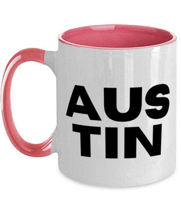 Austin TX Coffee Mug, Austin Texas Gift, Weird, Austin TX Funny, Inappropriate, Gag, Coffee Mug Pink Two Tone, Gift for Austin TX