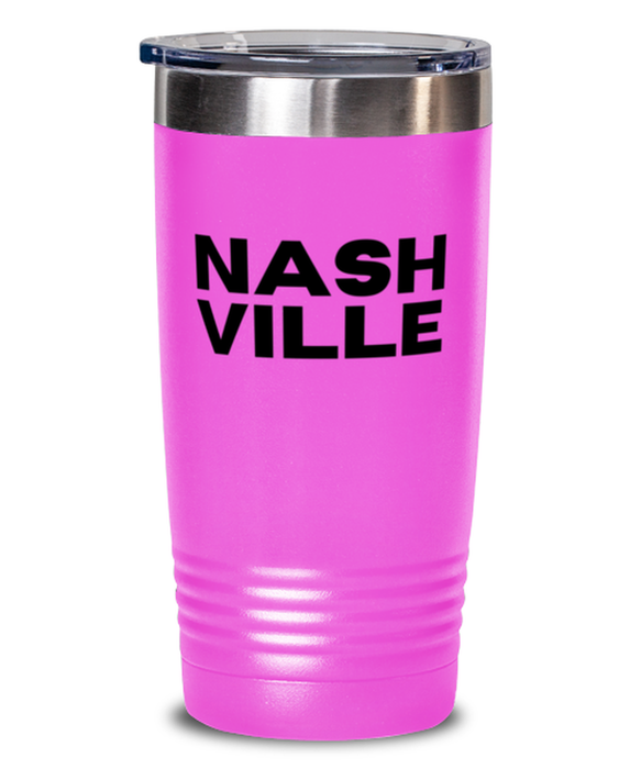 Nashville TN Tumbler, Nashville Gift, Country Music, Nashville TN Funny, Inappropriate, Gag, Tumbler Pink, Gift for Nashville TN