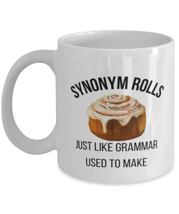 English, Language Arts, Grammar Teacher Coffee Mug, Synonum Rolls Just like Grammar, English, Language Arts, Grammar Teacher Funny, Inappropriate, Gag, Coffee Mug, Gift for English, Language Arts, Grammar Teacher