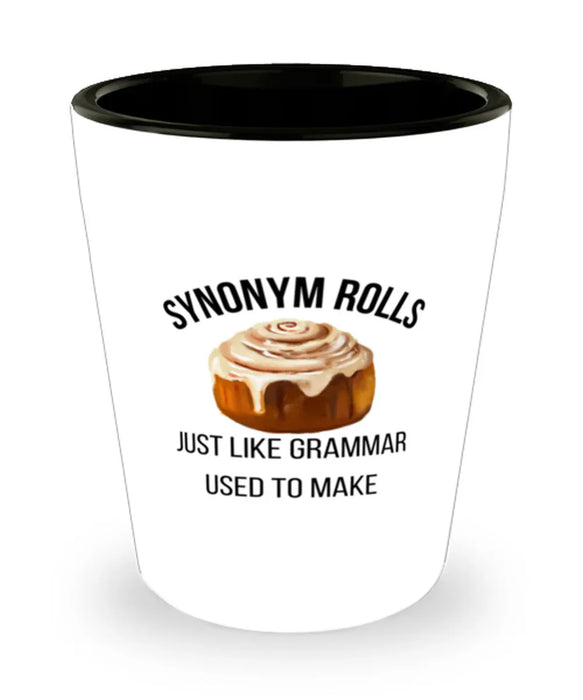 English, Language Arts, Grammar Teacher Shot Glass, Synonum Rolls Just like Grammar, English, Language Arts, Grammar Teacher Funny, Inappropriate, Gag, Shot Glass, Gift for English, Language Arts, Grammar Teacher
