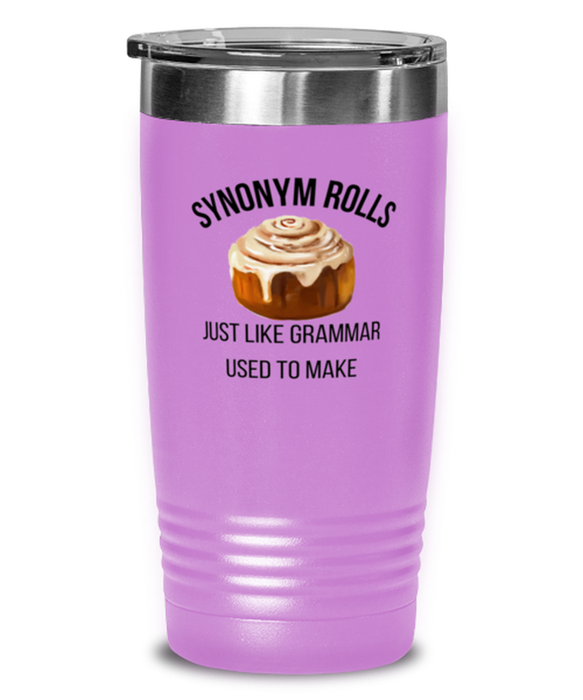 English, Language Arts, Grammar Teacher Tumbler, Synonum Rolls Just like Grammar, English, Language Arts, Grammar Teacher Funny, Inappropriate, Gag, Tumbler Light Purple, Gift for English, Language Arts, Grammar Teacher