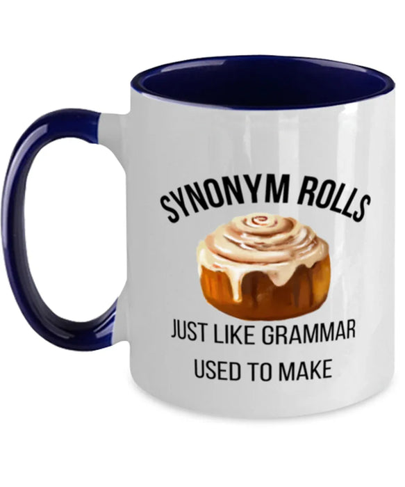 English, Language Arts, Grammar Teacher Coffee Mug, Synonum Rolls Just like Grammar, English, Language Arts, Grammar Teacher Funny, Inappropriate, Gag, Coffee Mug Navy Two Tone, Gift for English, Language Arts, Grammar Teacher