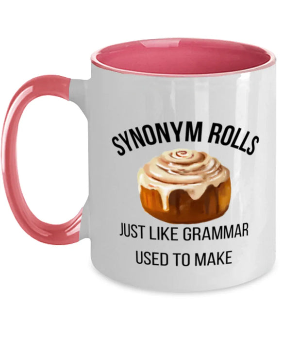 English, Language Arts, Grammar Teacher Coffee Mug, Synonum Rolls Just like Grammar, English, Language Arts, Grammar Teacher Funny, Inappropriate, Gag, Coffee Mug Pink Two Tone, Gift for English, Language Arts, Grammar Teacher