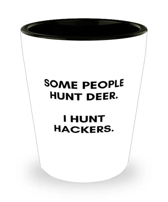 Cyber Security Analyst, Technician, CISO Shot Glass, I Hunt Hackers, Chief Information Security Officer, Cyber Security Analyst, Technician, CISO Funny, Inappropriate, Gag, Shot Glass, Gift for Cyber Security Analyst, Technician, CISO