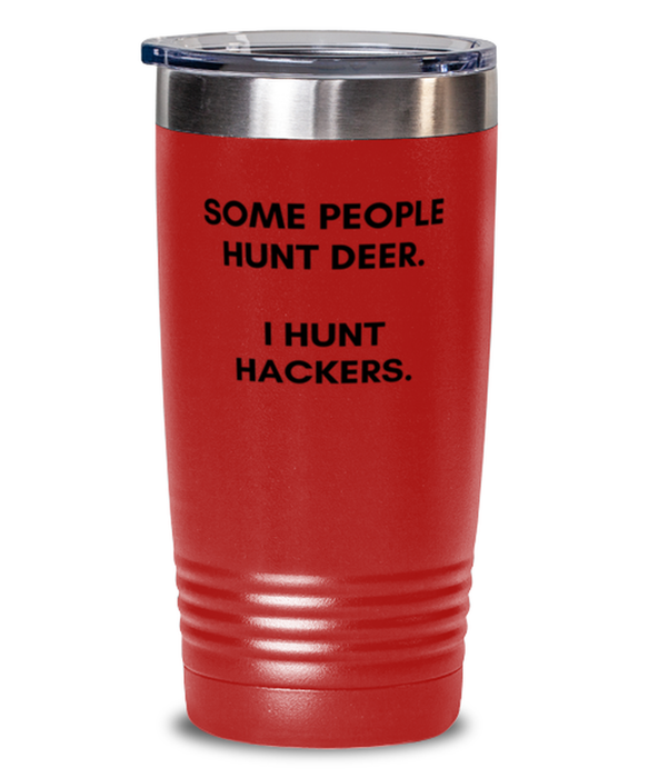 Cyber Security Analyst, Technician, CISO Tumbler, I Hunt Hackers, Chief Information Security Officer, Cyber Security Analyst, Technician, CISO Funny, Inappropriate, Gag, Tumbler Red, Gift for Cyber Security Analyst, Technician, CISO