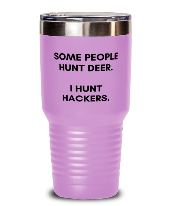 Cyber Security Analyst, Technician, CISO Tumbler, I Hunt Hackers, Chief Information Security Officer, Cyber Security Analyst, Technician, CISO Funny, Inappropriate, Gag, Tumbler Light Purple, Gift for Cyber Security Analyst, Technician, CISO