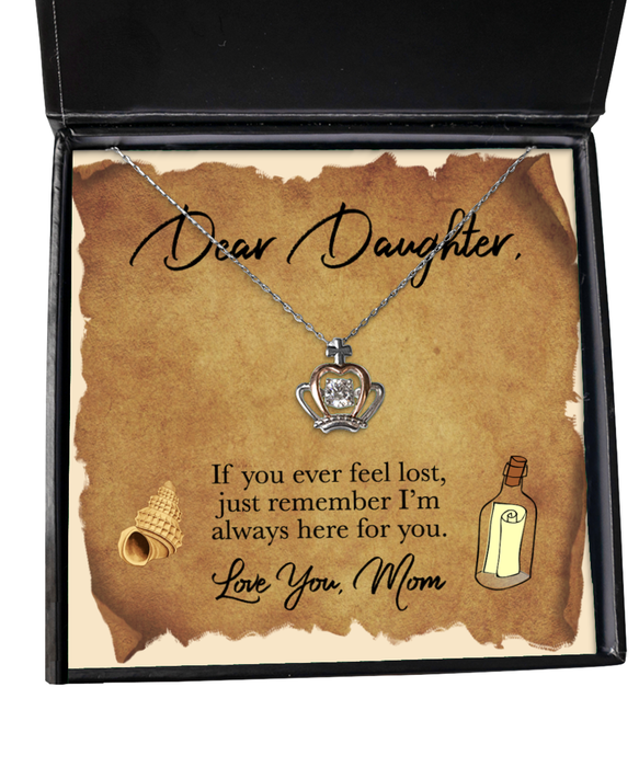 To My Daughter, Daughter Jewelry, If you feel lost I would find you, Crown Necklace